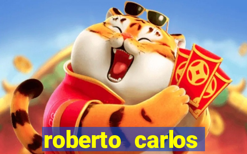 roberto carlos jogador fortuna